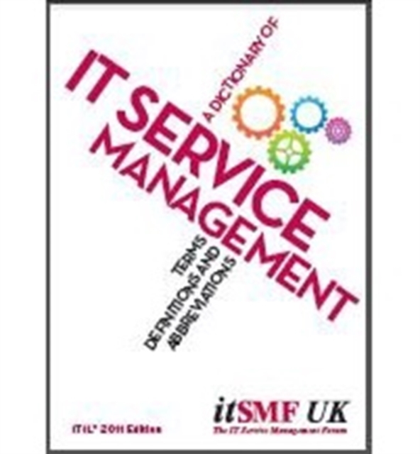 A dictionary of IT service management terms, acronyms and abbreviations ITIL, Paperback / softback Book