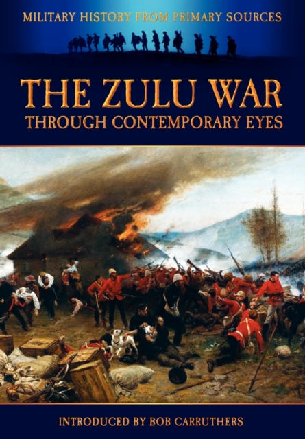 The Zulu War Through Contemporary Eyes, Paperback / softback Book