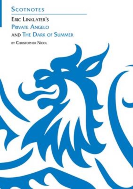 Eric Linklater's Private Angelo and the Dark of Summer : (Scotnotes Study Guides), Paperback / softback Book