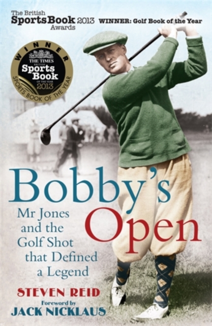 Bobby's Open : Mr. Jones and the Golf Shot That Defined a Legend, Paperback / softback Book