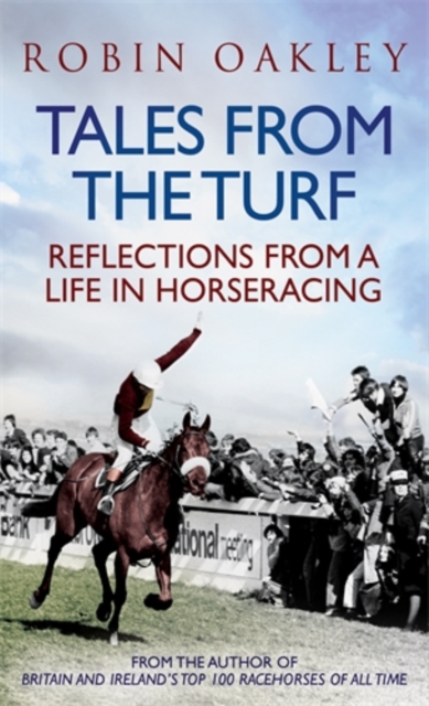 Tales From the Turf : Reflections from a Life in Horseracing, Hardback Book