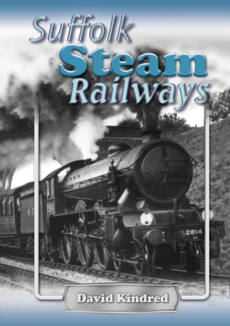Suffolk Steam Railways, Paperback / softback Book