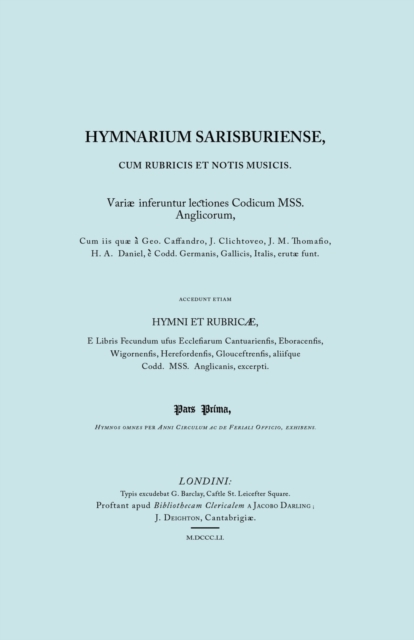 Hymnarium Sarisburense, Cum Rubris Et Notis Musicus. (Facsimile 1851)., Paperback / softback Book