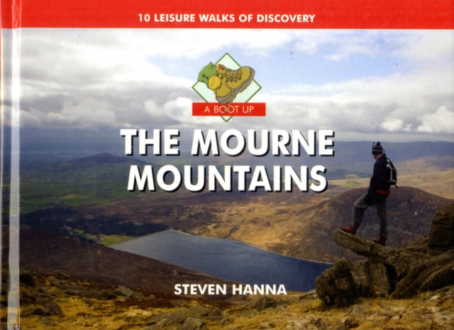 A Boot Up the Mourne Mountains : 10 Leisure  Walks of Discovery, Hardback Book