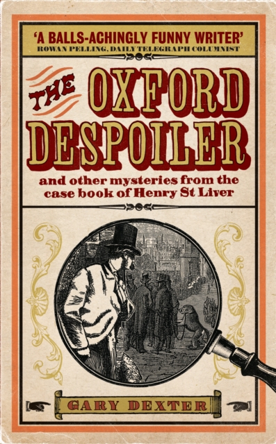 Oxford Despoiler: and Other Mysteries from the Case Book of Henry St Liver, Paperback / softback Book