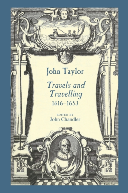 John Taylor, Travels and Travelling 1616-1653, Paperback / softback Book