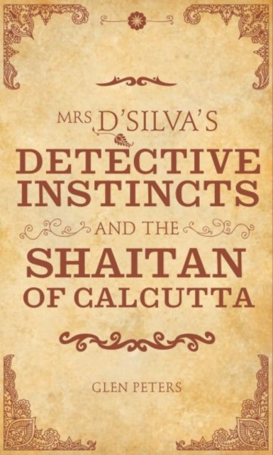 Mrs D'Silva's Detective Instincts and the Shaitan of Calcutta, Paperback / softback Book