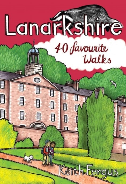 Lanarkshire : 40 Favourite Walks, Paperback / softback Book