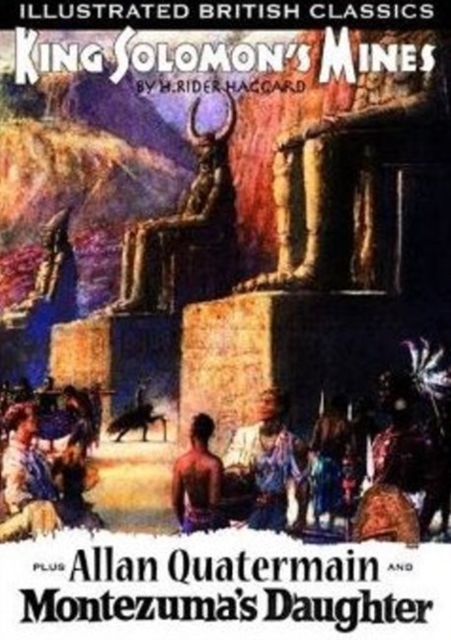 King Solomon's Mines : Allan Quatermain and Montezuma's Daughter, Paperback Book