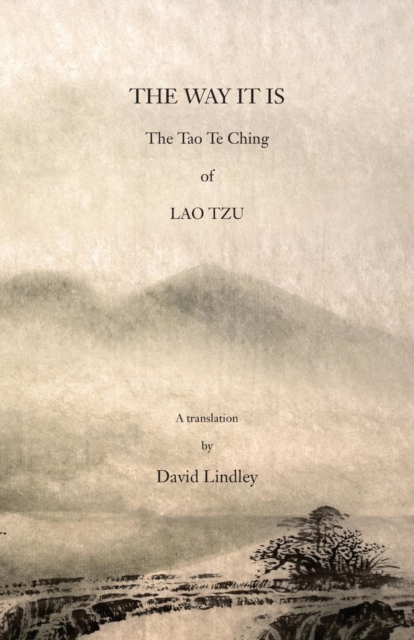 The Way It Is : The Tao Te Ching of Lao Tzu, Paperback / softback Book