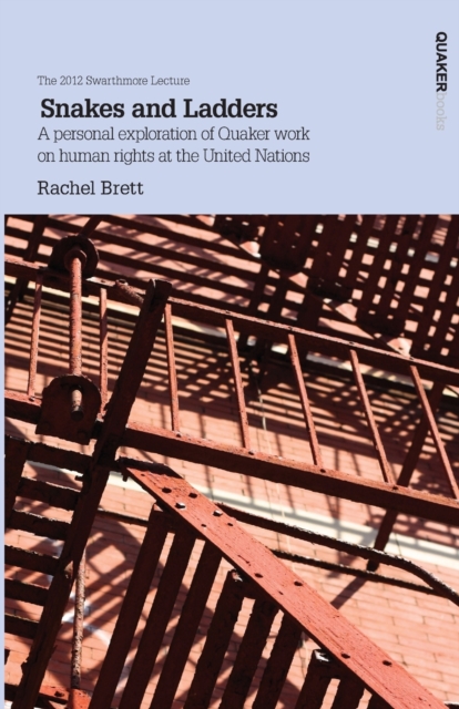 Snakes and Ladders : A Personal Exploration of Quaker Work on Human Rights at the United Nations, Paperback / softback Book