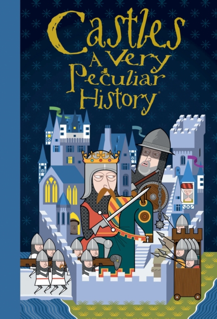 Castles : A Very Peculiar History, Hardback Book