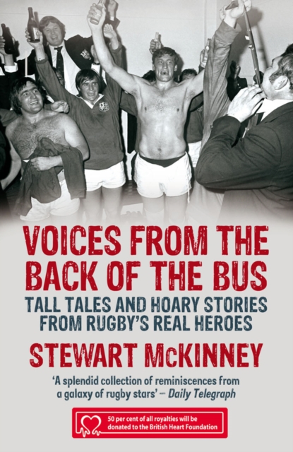 Voices from the Back of the Bus : Tall Tales and Hoary Stories from Rugby's Real Heroes, EPUB eBook