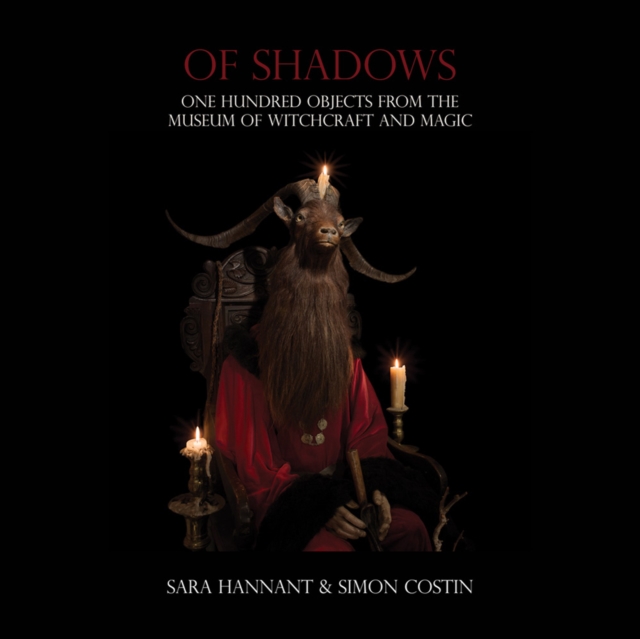 Of Shadows : One Hundred Objects from the Museum of Witchcraft and Magic, Paperback / softback Book
