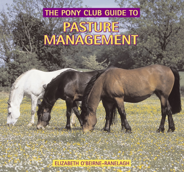 Pasture Management : A Pony Club Guide, Hardback Book