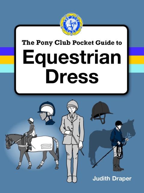 PONY CLUB GUIDE TO EQUESTRIAN DRESS, EPUB eBook