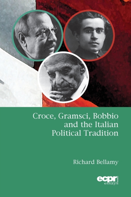 Croce, Gramsci, Bobbio and the Italian Political Tradition, Paperback / softback Book