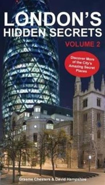 London's Hidden Secrets : Discover More of the City's Amazing Secret Places Volume 2, Paperback / softback Book