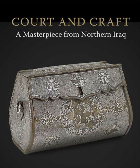 Court & Craft : A Masterpiece from Northern Iraq, Paperback / softback Book