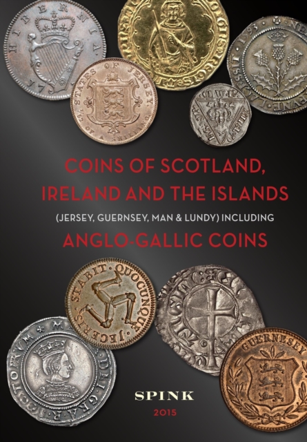 Coins of Scotland, Ireland and the Islands : Including Anglo-Gallic Coins, Hardback Book