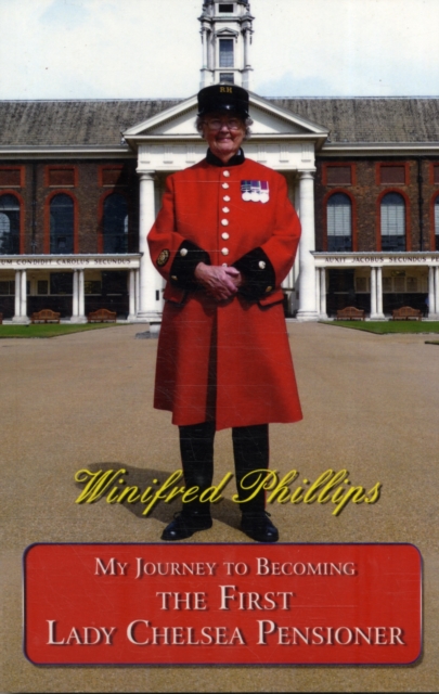 My Journey to Becoming the First Lady Chelsea Pensioner, Paperback Book