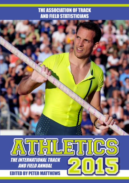 Athletics 2015 : The International Track & Field Annual, Paperback / softback Book