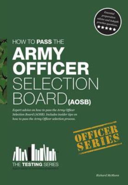 Army Officer Selection Board (AOSB) - How to Pass the Army Officer Selection Process Including Interview Questions, Planning Exercises and Scoring Criteria, Paperback / softback Book