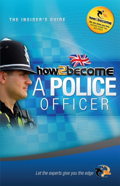 How to Become a Police Officer: The Insider's Guide, Paperback / softback Book