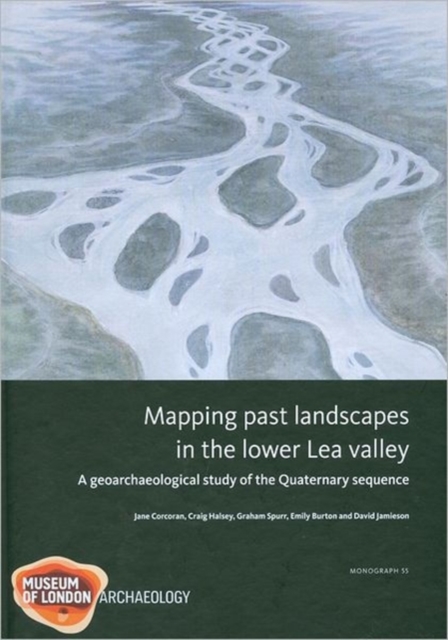 Mapping Past Landscapes in the Lower Lea Valley, Hardback Book