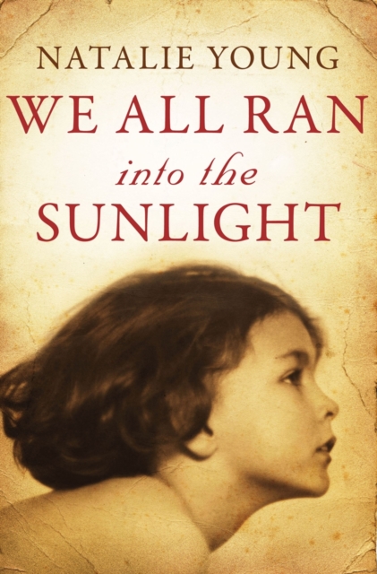 We All Ran into the Sunlight, Paperback / softback Book