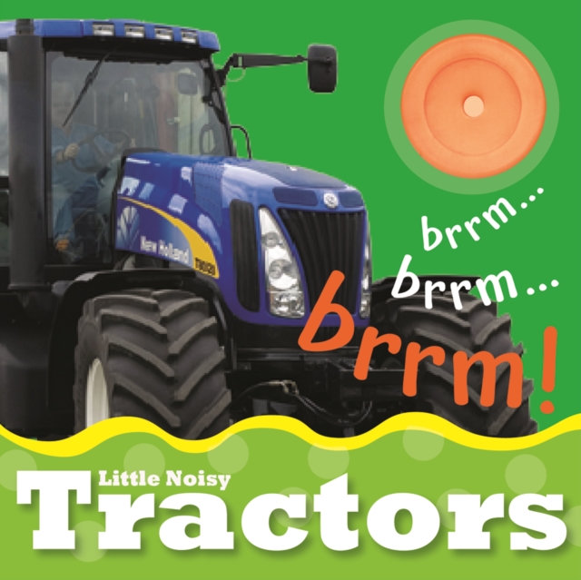 Little Noisy Books: Tractors, Board book Book