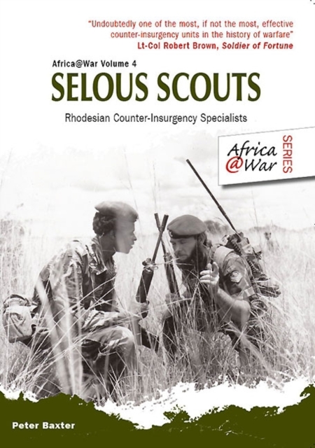 Selous Scouts : Rhodesian Counter-Insurgency Specialists, Paperback / softback Book