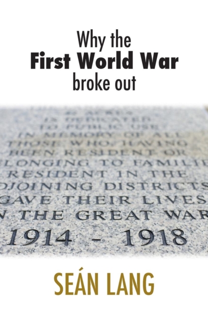 Why the First World War Broke Out, Paperback / softback Book