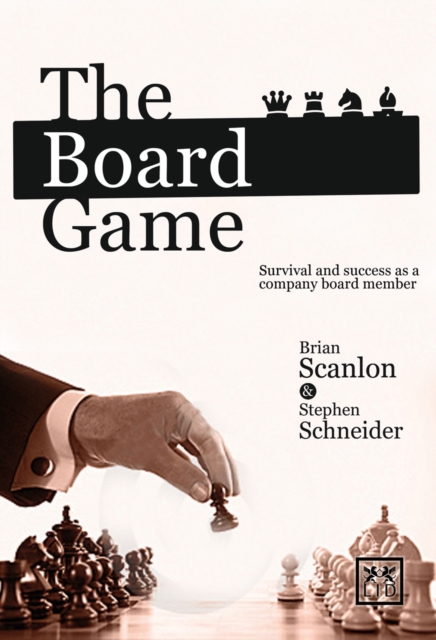 The Board Game : Survival and Success as a Company Board Member, Hardback Book