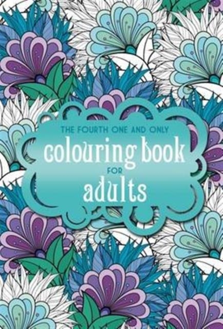 The Fourth One and Only Coloring Book for Adults, Paperback / softback Book