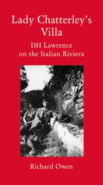 Lady Chatterley's Villa : D.H. Lawrence on the Italian Riviera, Hardback Book