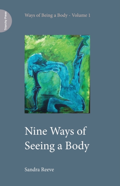 Nine Ways of Seeing a Body, Paperback / softback Book