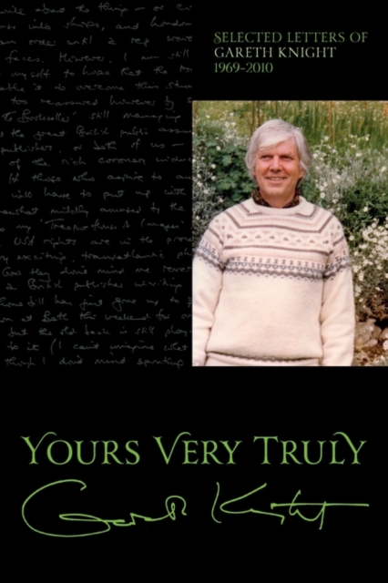 Yours Very Truly - Gareth Knight : Selected Letters, Paperback / softback Book