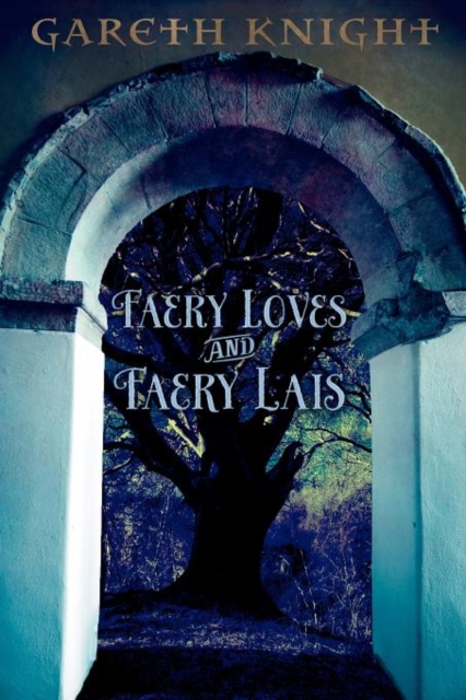 Faery Loves and Faery Lais, Paperback / softback Book