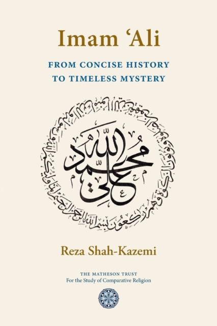 Imam `Ali From Concise History to Timeless Mystery, Paperback / softback Book
