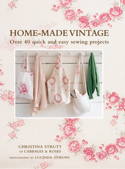 Home-Made Vintage : Over 40 Quick and Easy Sewing Projects, Paperback / softback Book