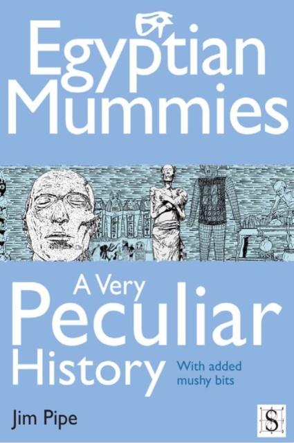 Egyptian Mummies, A Very Peculiar History, PDF eBook