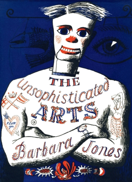 The Unsophisticated Arts, Hardback Book