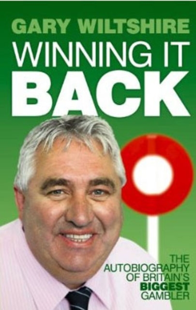 Winning It Back : The Autobiography of Britain's Biggest Gambler, Paperback / softback Book