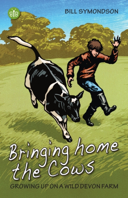Bringing Home the Cows : Growing up on a wild Devon farm, Paperback / softback Book