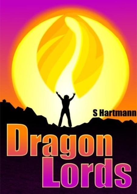 The Dragon Lords : It's Time To Change The World..., Paperback Book