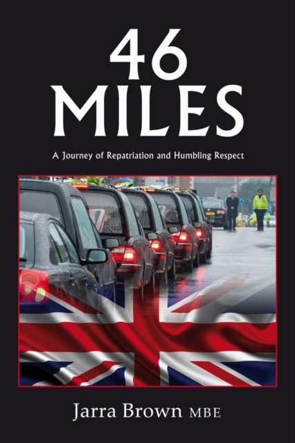 46 Miles : A Journey of Repatriation and Humbling Respect, PDF eBook