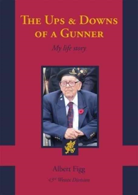 The Ups & Downs of a Gunner My Life Story, Paperback / softback Book