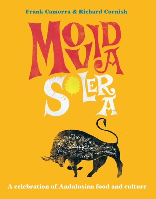 MoVida Solera : A Celebration of Andalusian Food and Culture, Hardback Book