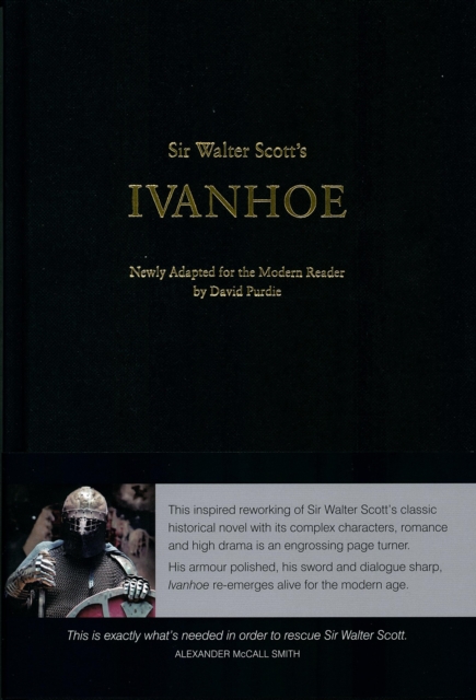Sir Walter Scott's Ivanhoe : Newly Adapted for the Modern Reader by David Purdie, Hardback Book